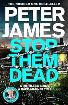 Stop Them Dead: Roy Grace Returns in the Gripping Nineteenth Instalment from No. 1 Bestseller Peter James (English Edition)