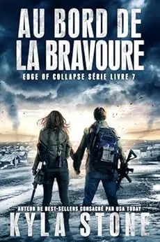 Au bord de la bravoure: Thriller Post-Apocalyptique (Série Edge of Collapse t. 7)
