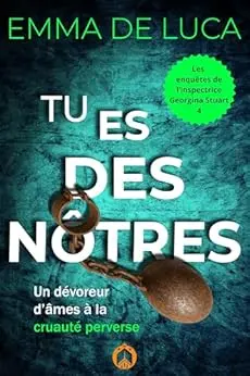 Tu es des nôtres : Thriller policier intense. Manipulation mentale, captivité et humiliation, twist final choc (Les enquêtes de l’inspectrice Georgina Stuart t. 4)