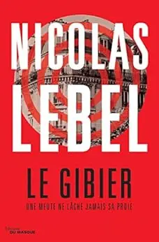Le Gibier: Une meute ne lâche jamais sa proie