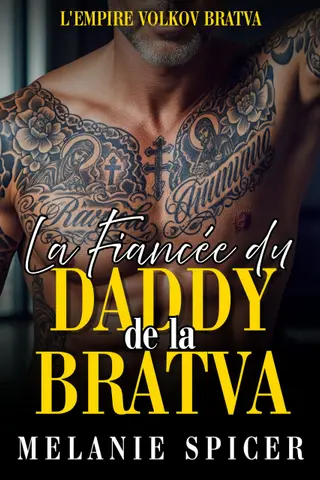 La Fiancée du Daddy de la Bratva (Daddies Interdits de la Bratva – L'Empire Bratva des Volkov t. 1)