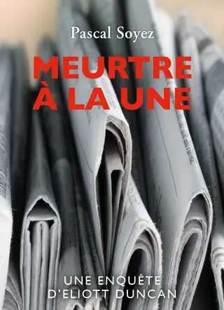 Meurtre à la une: Une enquête d'Eliott Duncan