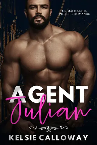 Agent Julian: Un Mâle Alpha Policier Romance (Courbes Et Menottes t. 1)