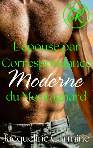 L'épouse par Correspondance Moderne du Montagnard (Les Mariées par Correspondance de Crescent Ridge t. 1)