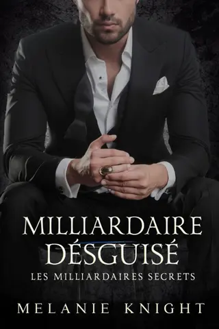 Milliardaire Déguisé (Les Milliardaires Secrets t. 1)