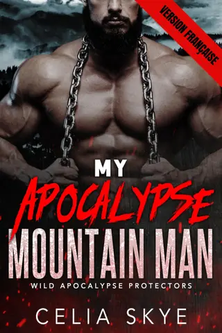 Mon Mountain Man de l'Apocalypse (Protecteurs Sauvages de l'Apocalypse t. 1)