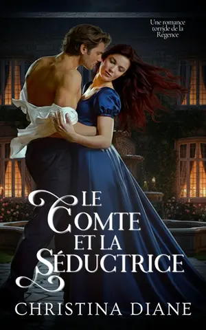 Le Comte et la Séductrice: Une romance torride de la Régence (La Série des Fiançailles Improbables)