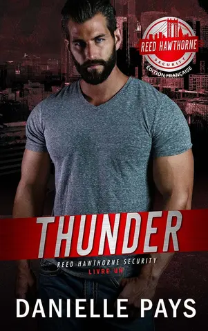 Thunder: Reed Hawthorne Sécurité (Reed Hawthorne Security - Français Livre un)