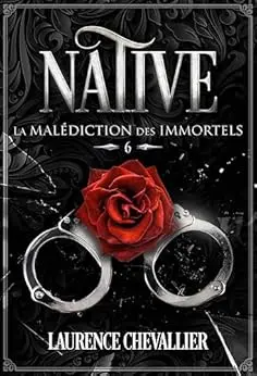 Native - La malédiction des immortels, Tome 6