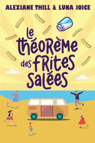 Le théorème des frites salées: une romance feelgood