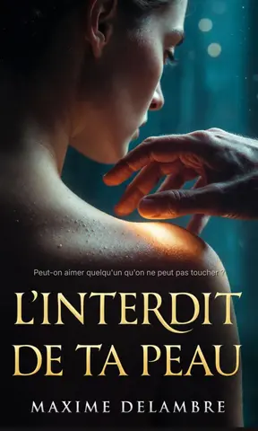 L'Interdit de ta Peau: Roman d'amour psychologique