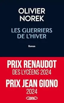 Les Guerriers de l'Hiver : prix Renaudot des lycéens 2024 - prix Jean Giono 2024