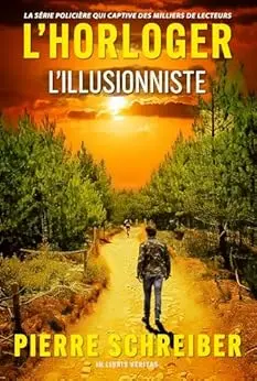 L'Illusionniste: une enquête de l'Horloger (thriller policier)