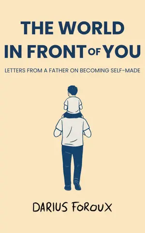 The World in Front of You: Letters from a Father on Becoming Self-Made (English Edition)