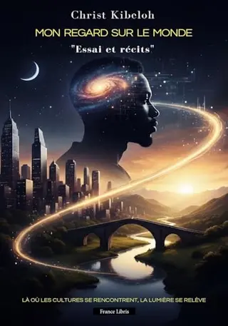 Mon regard sur le monde