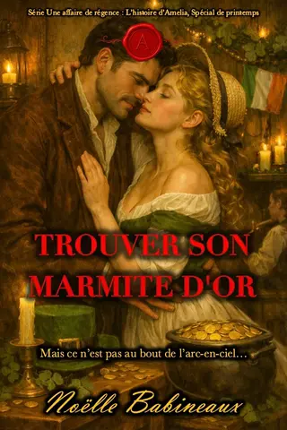 Trouver son marmite d'or: Une romance scandaleuse, courte et torride de l’époque de la Régence, « Spécial Saint-Patrick ». Vivez un désir interdit entre ... maître. (Une Série d'affaires de Régence)