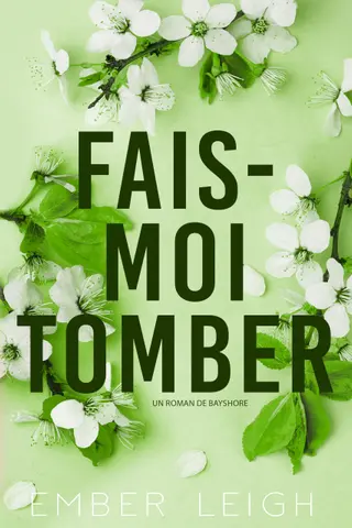 Fais-Moi Tomber (Les frères Daly t. 2)