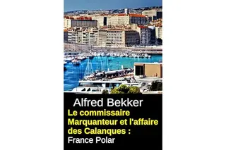 Le commissaire Marquanteur et l'affaire des Calanques : France Polar