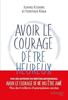 Avoir le courage d'être heureux
