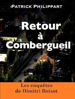 Retour à Combergueil (Les enquêtes de Dimitri Boizot)