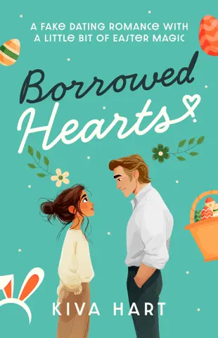 Borrowed Hearts: A Fake Dating Romance With A Little Bit of Easter Magic (The Holiday Hearts Series) (English Edition)