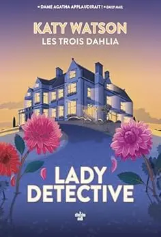 Les Trois Dahlia - Tome 02 Lady Detective
