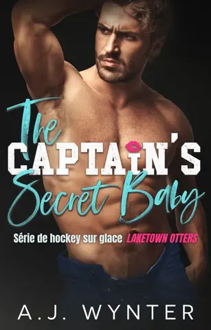 The Captain's Secret Baby (Série de hockey sur glace Laketown Otters t. 5)