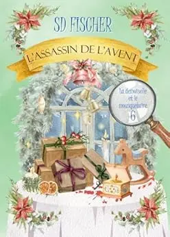 L'assassin de l'Avent : Un cosy mystery pétillant teinté de romance (La demoiselle et le mousquetaire t. 6)