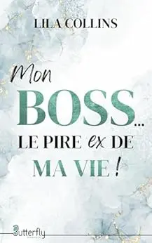 Mon BOSS... le pire ex de ma vie !