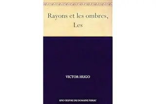 Rayons et les ombres, Les