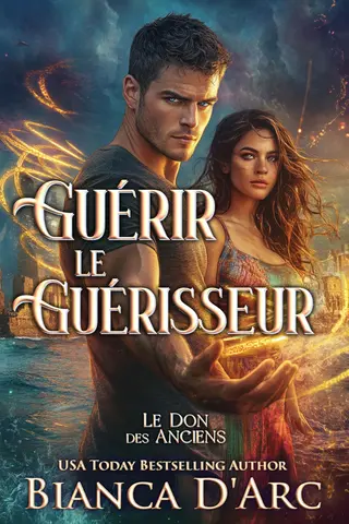 Guérir le Guérisseur (Le Don des Anciens t. 5)