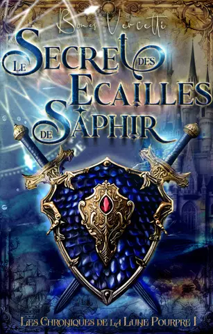 Le secret des Écailles de Saphir ( Les chroniques de la Lune Pourpre T1)
