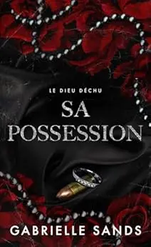Sa possession: Romance dark et mafia (Le Dieu déchu t. 2)