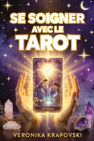 SE SOIGNER AVEC LE TAROT L'auto-guérison émotionnelle et spirituelle grâce aux cartes: Les 78 arcanes comme miroir de l’âme et remède de l’esprit. Guérir de l’intérieur un jour après l'autre.