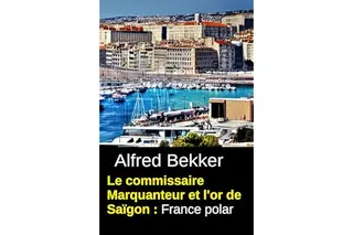 Le commissaire Marquanteur et l'or de Saïgon : France polar