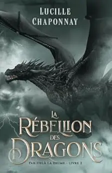 La Rébellion Des Dragons: Le dernier tome de la saga de Romantasy Slow Burn (Par-Delà la Brume t. 2)