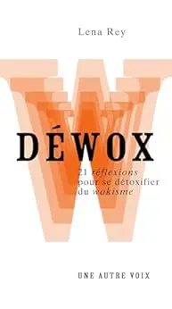 Déwox: Bon sens 1, wokisme 0