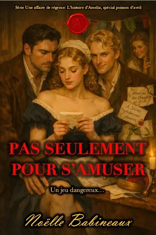 Pas seulement pour s’amuser: Une romance scandaleuse, courte et torride de l’époque de la Régence, « Spécial Poisson D’avril ». Désir interdit entre une ... maître. (Une Série d'affaires de Régence)