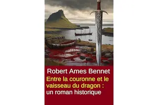 Entre la couronne et le vaisseau du dragon : un roman historique