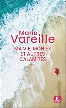 Ma vie, mon ex et autres calamités