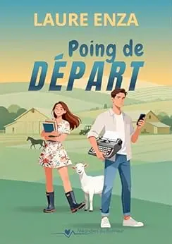 Poing de Départ: Comédie sentimentale feelgood (Méandres du bonheur)