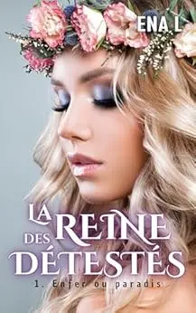 La reine des détestés: Tome 1 : Enfer ou Paradis