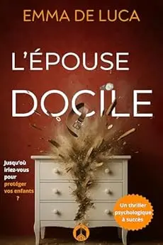 L'épouse docile : Thriller psychologique domestique. Disparition, secrets conjugaux et tueur en série (Collection PSYCHO NOIR - Thrillers psychologiques)