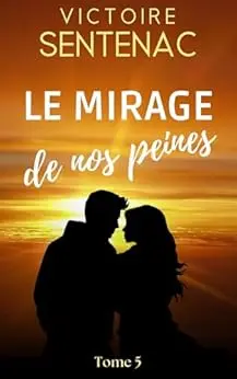 Le mirage de nos peines: Tome 5 Juste après l'orage (Collection Intense | Juste après l'orage)