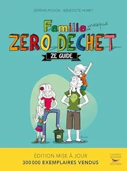 Famille zéro déchet - Ze guide (Environnement et ecologie)