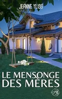 Le mensonge des mères: Thriller domestique (Thrillers et suspense)
