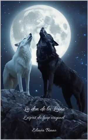 Le don de la Lune: L'esprit du loup originel