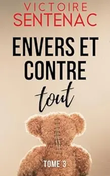 Envers et contre tout: Une trilogie haletante entre thriller psychologique et drame intime (Collection Suspense | Quand les murs tremblent t. 3)