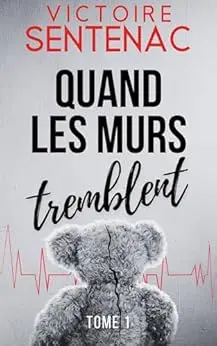 Quand les murs tremblent: Une trilogie haletante entre thriller psychologique et drame intime (Collection Suspense | Quand les murs tremblent t. 1)