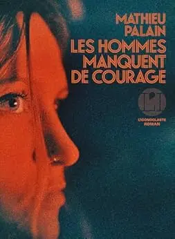 Les Hommes manquent de courage